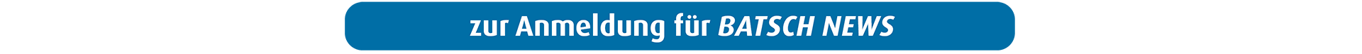 Anmeldung Batsch News